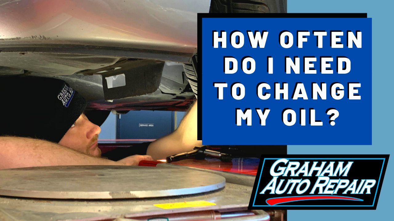 How Often Should I Change My Oil? At Graham Auto Repair in Graham, WA 98338 and Yelm, WA 98597